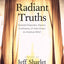 Radiant Truths: Essential Dispatches, Reports, Confessions, and Other Essays on American Belief (Yale Drama)