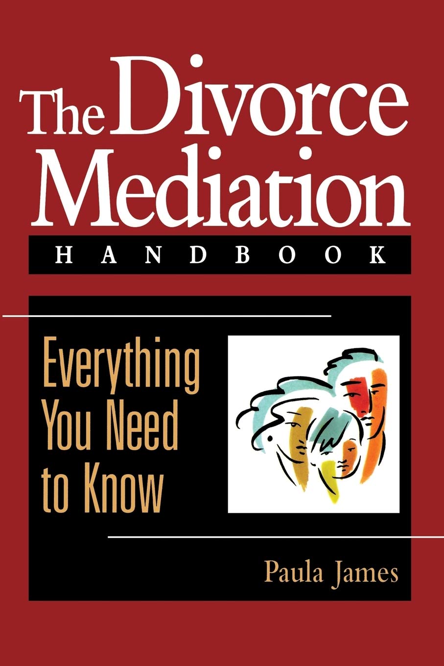 The Divorce Mediation Handbook: Everything You Need to Know: Everything You Need to Know