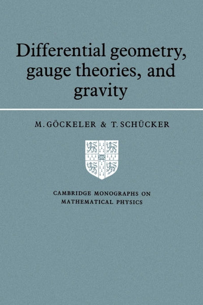 Differential Geometry, Gauge Theories, and Gravity (Cambridge Monographs on Mathematical Physics)