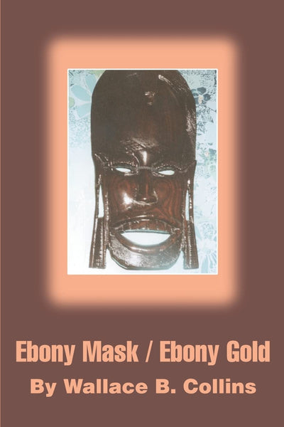 Ebony Mask / Ebony Gold: EBONY MASK