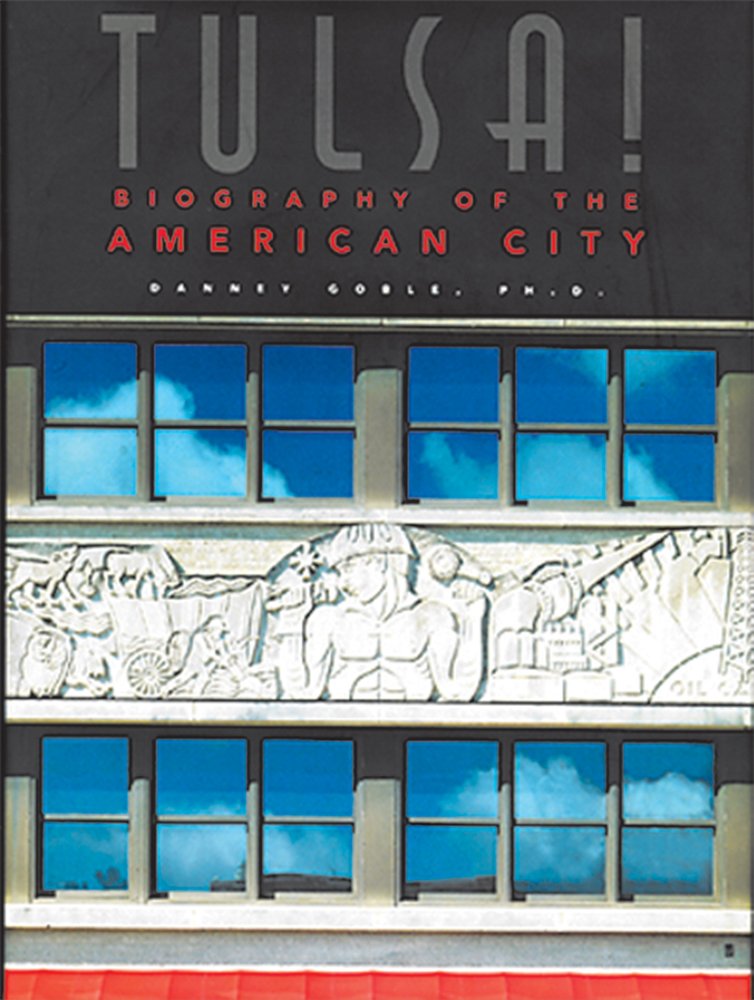 Tulsa!: Biography of The American City