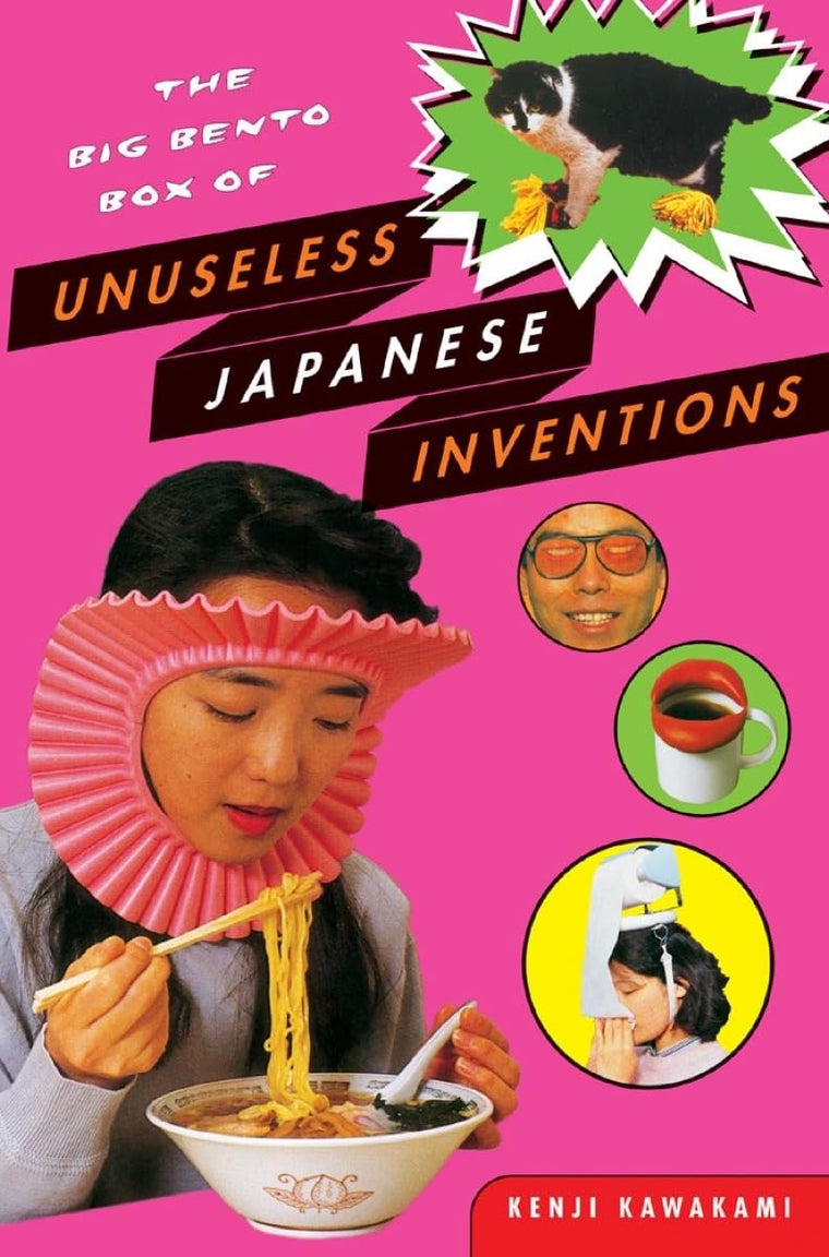 The Big Bento Box of Unuseless Japanese Inventions by Kawaka