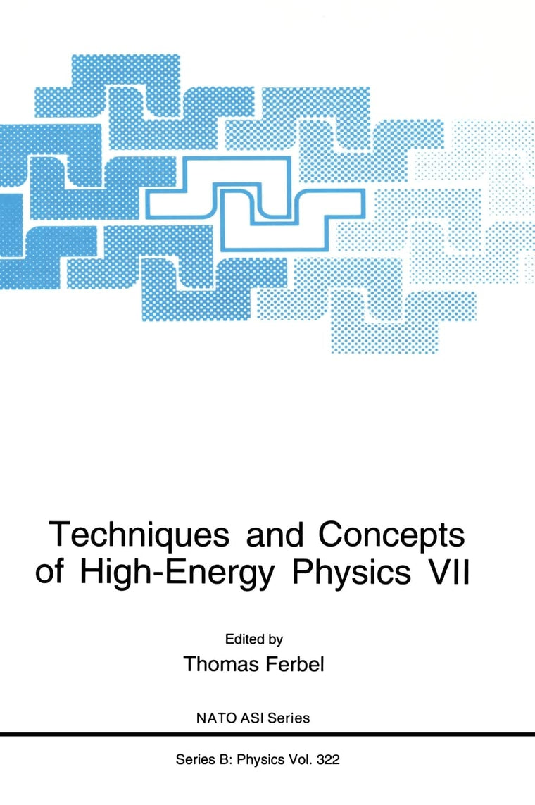 Techniques and Concepts of High-Energy Physics VII (NATO Science Series B: Physics)