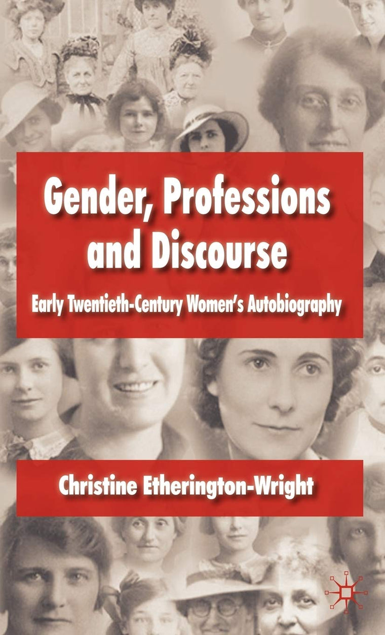 Gender, Professions and Discourse: Early Twentieth-Century Women's Autobiography
