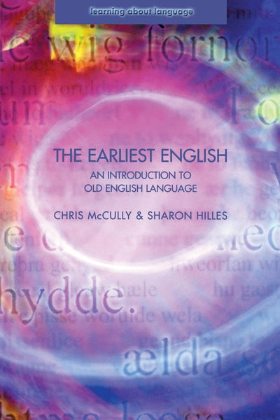 The Earliest English: An Introduction to Old English Language
