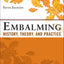 Embalming: History, Theory, and Practice, Fifth Edition