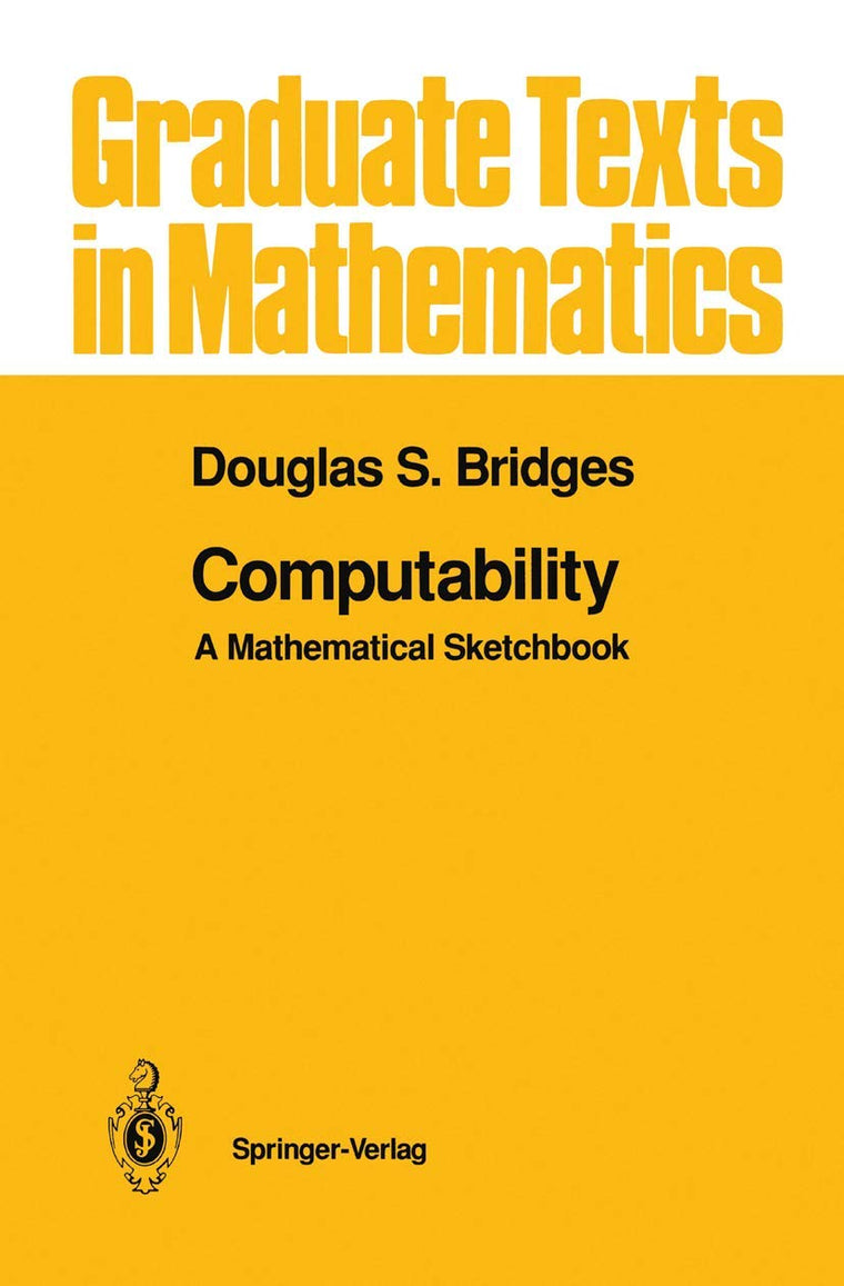 Computability: A Mathematical Sketchbook (Graduate Texts in Mathematics, 146)