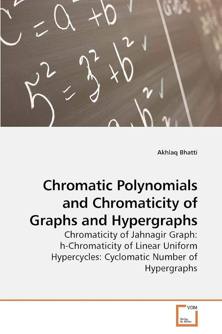 Chromatic Polynomials and Chromaticity of Graphs and Hypergraphs: Chromaticity of Jahnagir Graph: h-Chromaticity of Linear Uniform Hypercycles: Cyclomatic Number of Hypergraphs