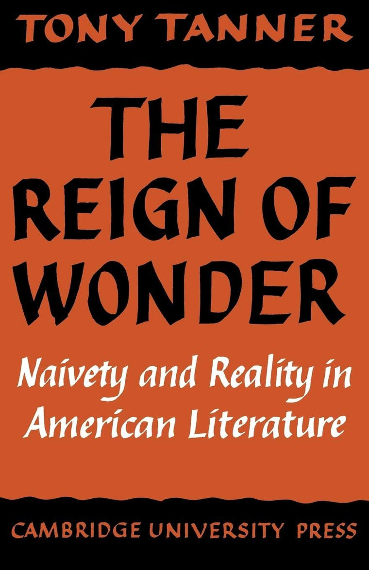 The Reign of Wonder: Naivety and Reality in American Literat