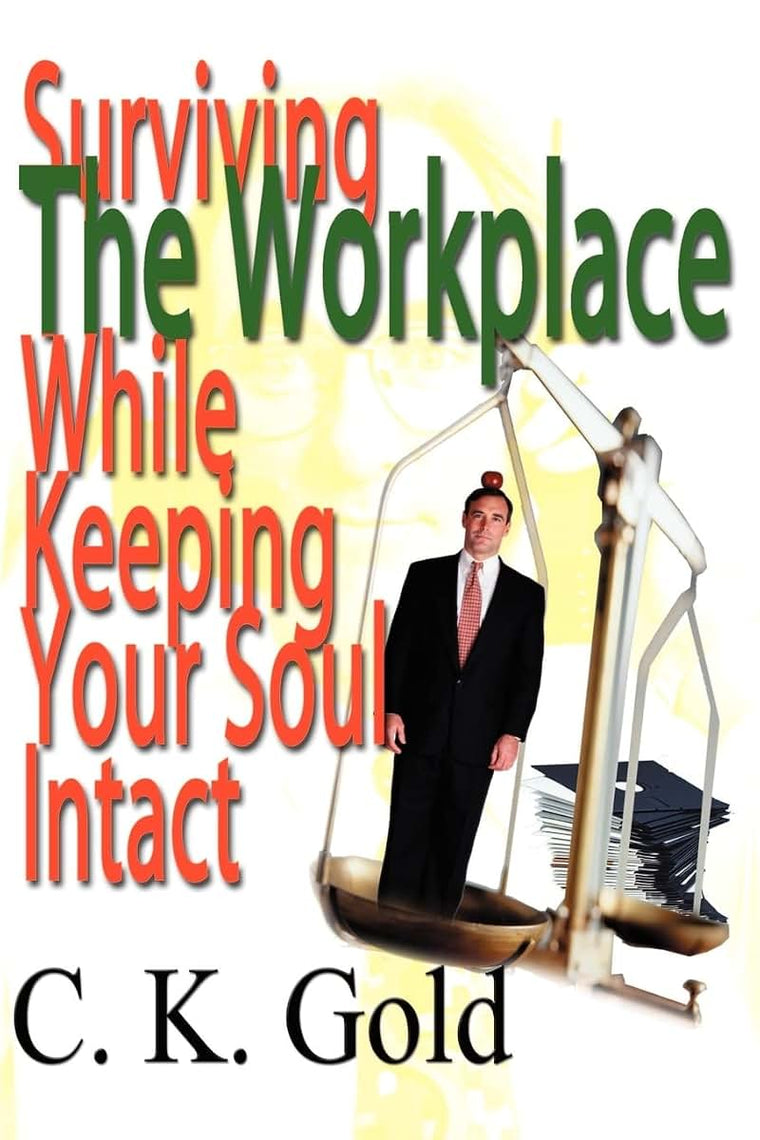 Surviving The Workplace While Keeping Your Soul Intact
