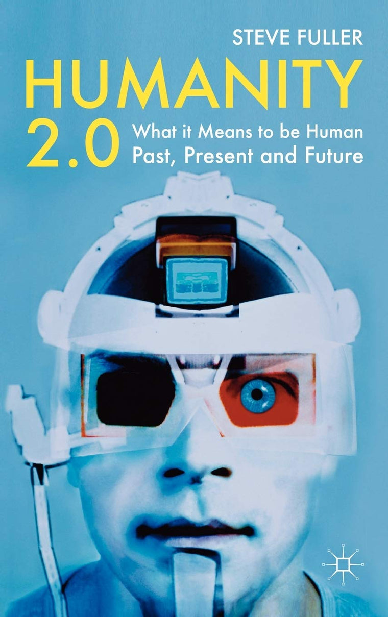 Humanity 2.0: What it Means to be Human Past, Present and Future