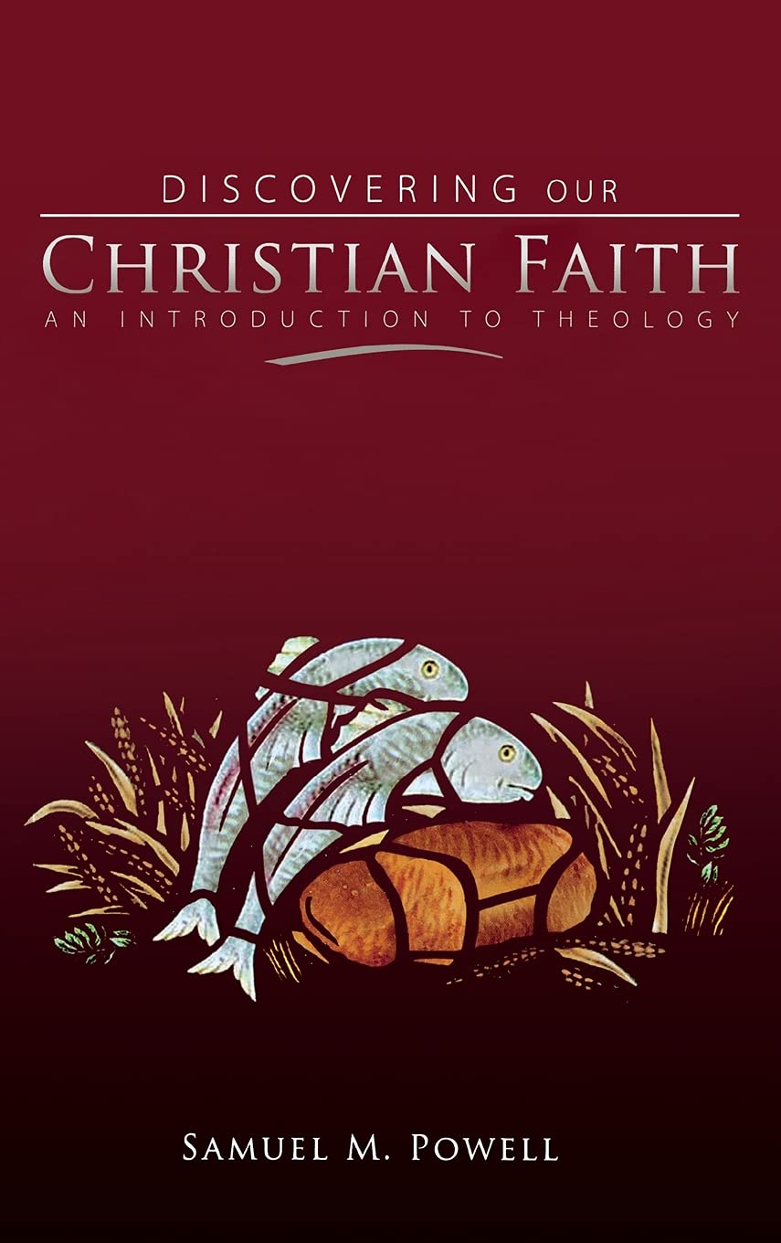 Discovering Our Christian Faith: An Introduction to Theology