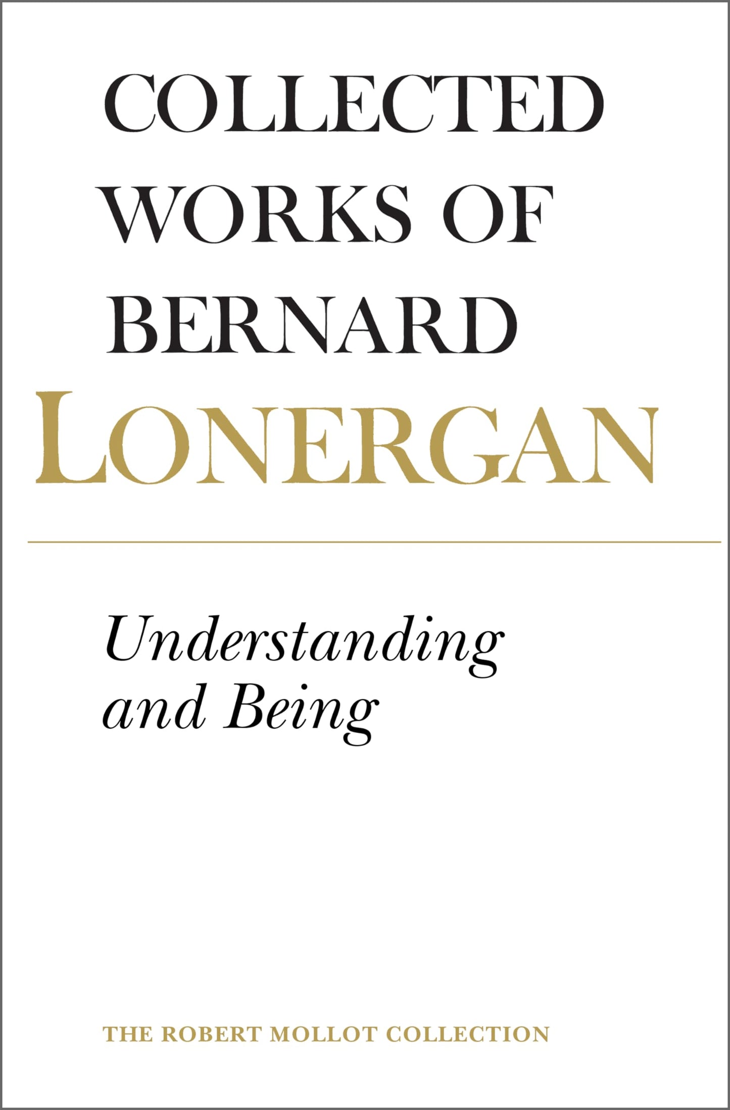 Understanding and Being: The Halifax Lectures on Insight, Volume 5 (Collected Works of Bernard Lonergan)