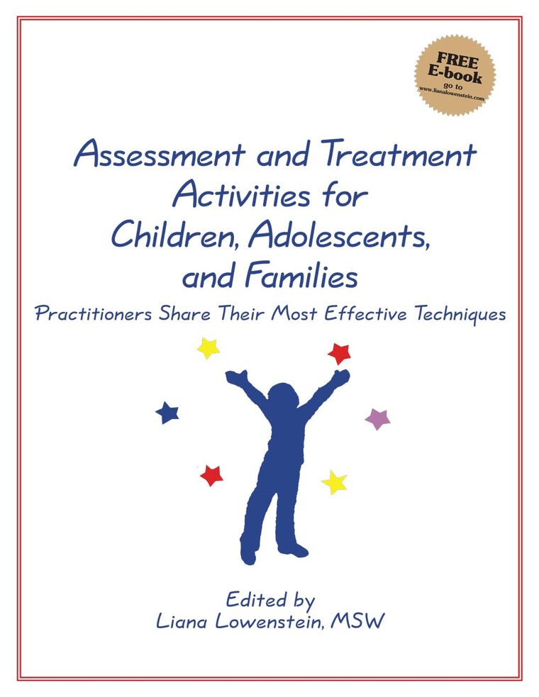 Assessment and Treatment Activities for Children, Adolescents, and Families: Volume One: Practitioners Share Their Most Effective Techniques