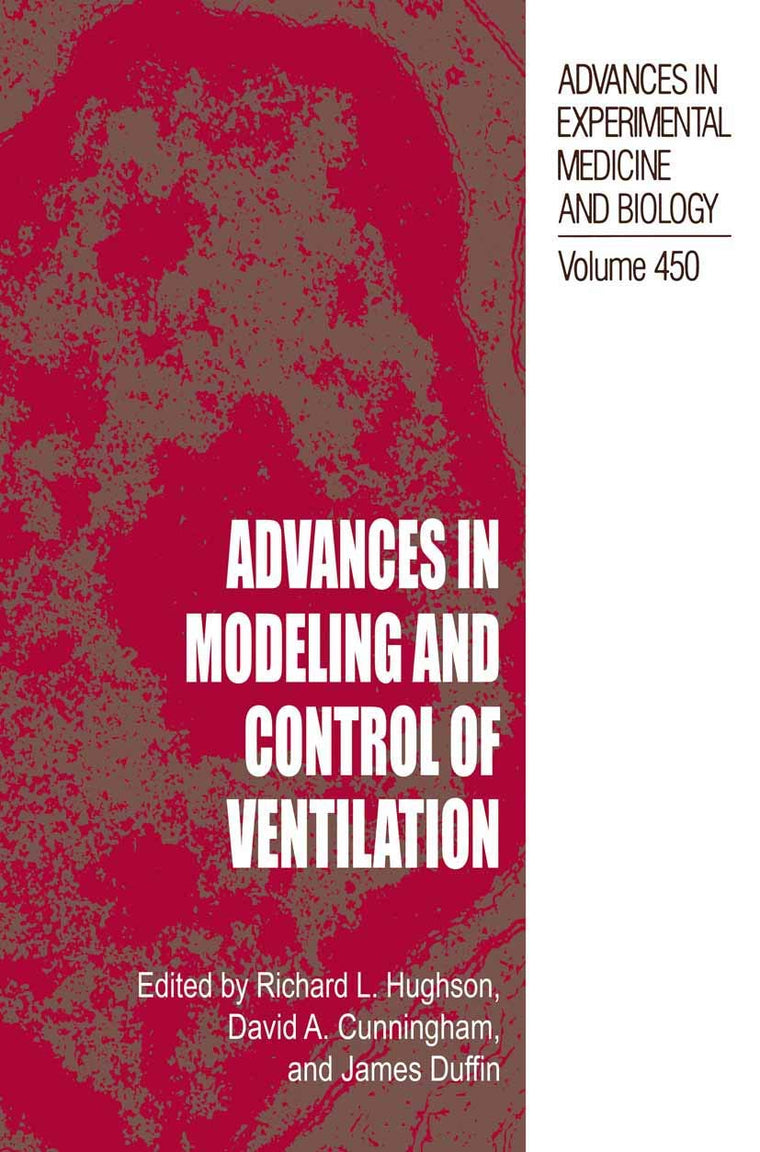 Advances in Modeling and Control of Ventilation (Advances in Experimental Medicine and Biology, 450)