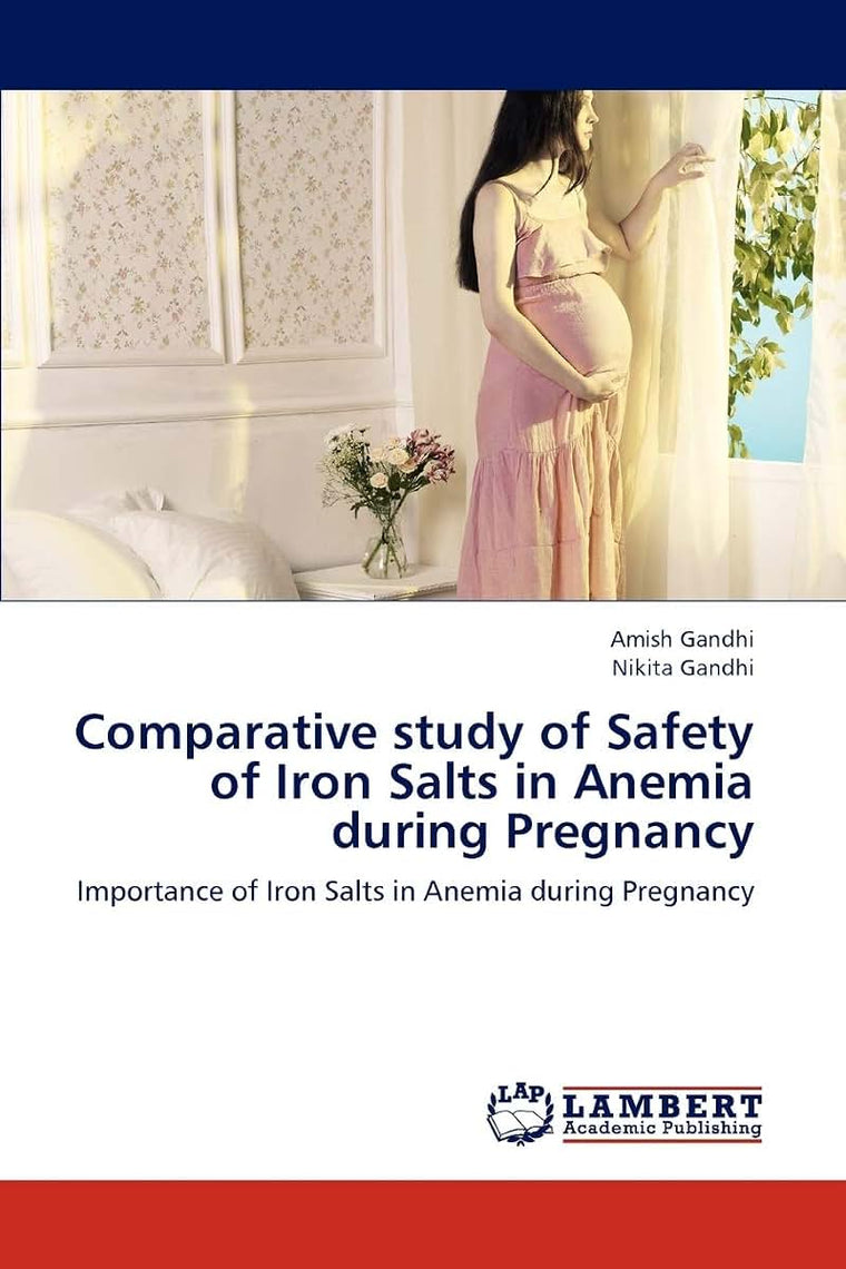 Comparative study of Safety of Iron Salts in Anemia during Pregnancy: Importance of Iron Salts in Anemia during Pregnancy