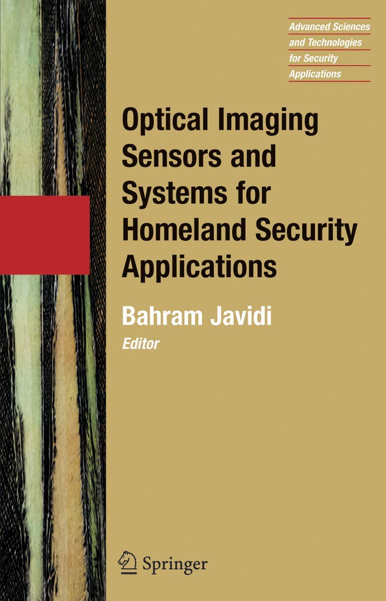 Optical Imaging Sensors and Systems for Homeland Security Applications (Advanced Sciences and Technologies for Security Applications, 2)