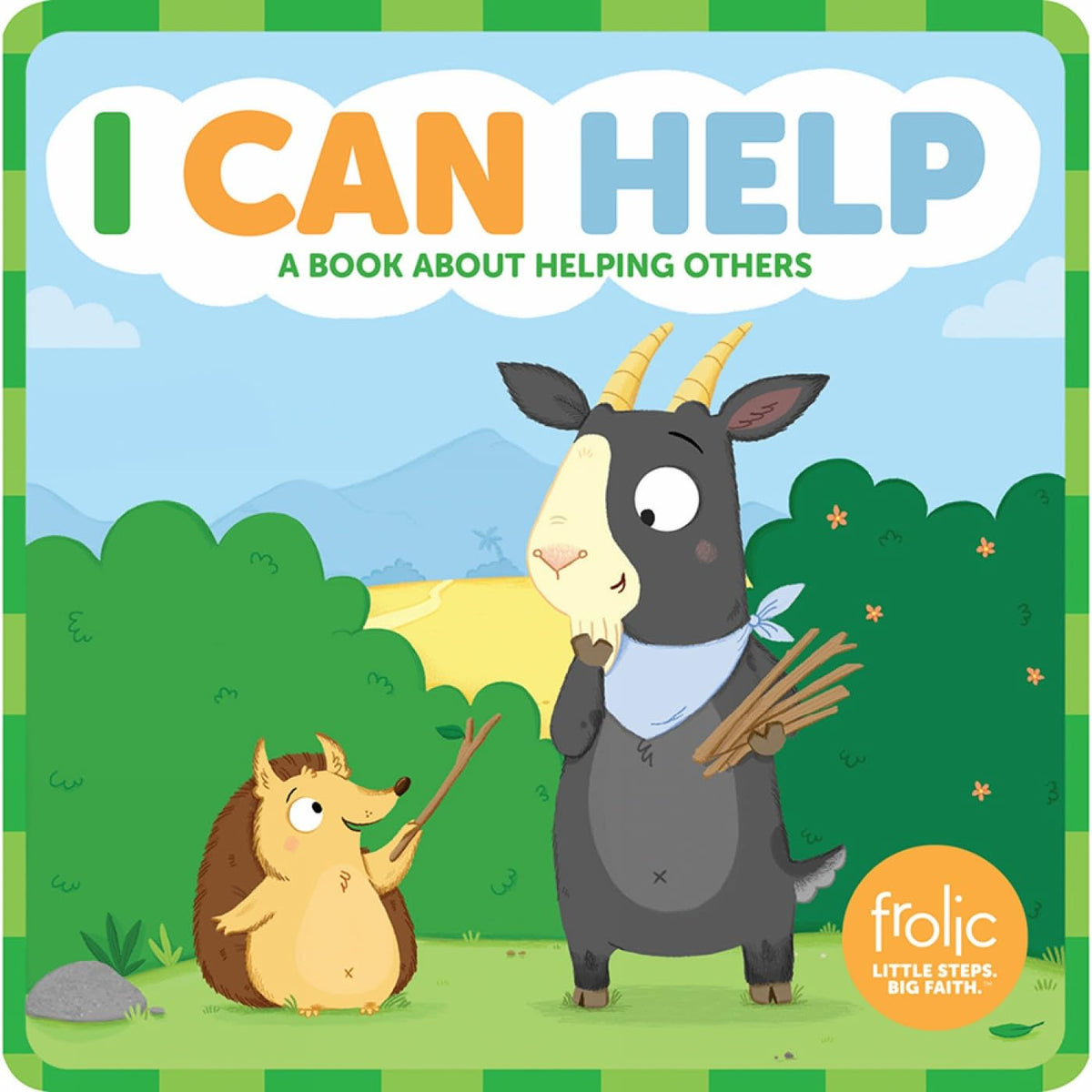 I Can Help: A Book about Helping Others (Frolic First Faith)