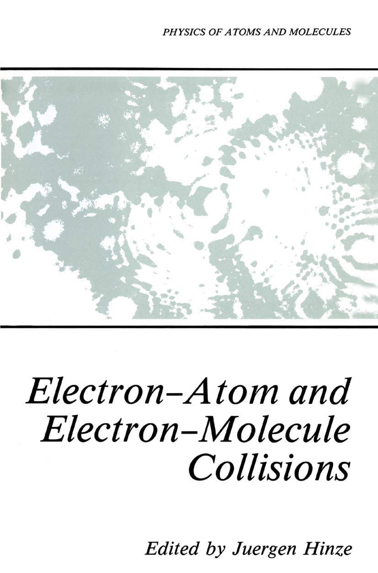 Electron-Atom and Electron-Molecule Collisions (Physics of Atoms and Molecules)
