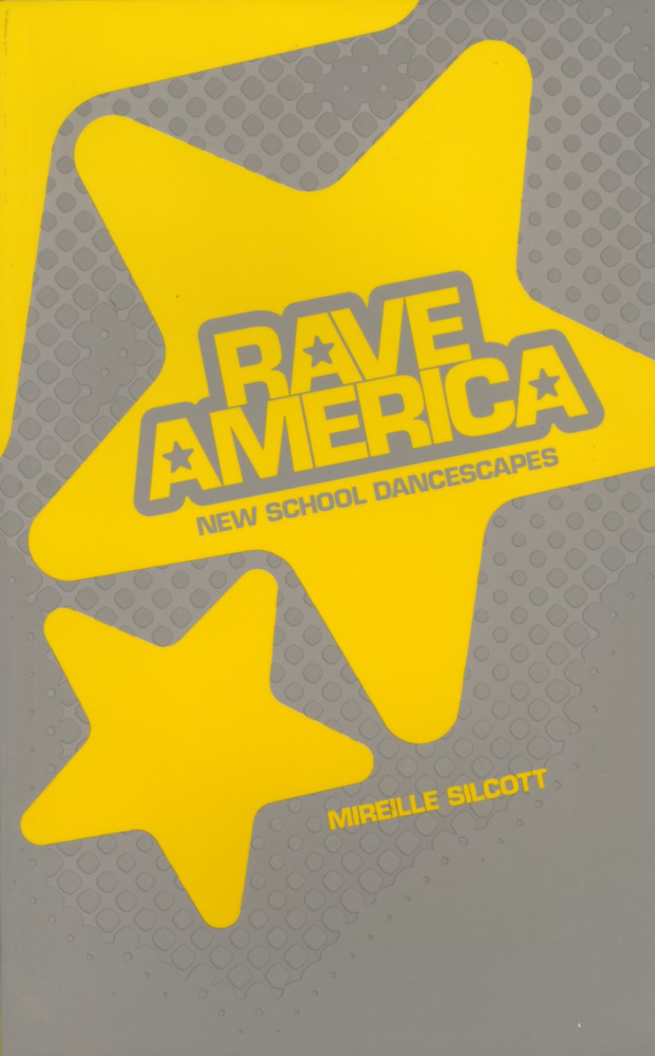 Rave America: New School Dancescapes