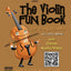 The Violin Fun Book: for Young Students (The Violin Fun Book Series for Violin, Viola, Cello and Bass)