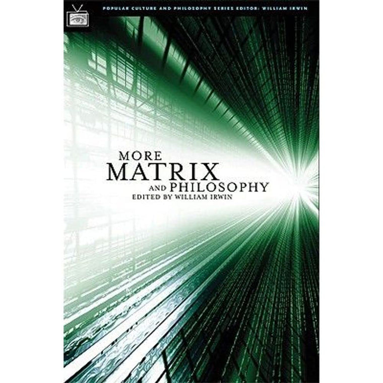 More Matrix and Philosophy: Revolutions and Reloaded Decoded (Popular Culture and Philosophy) (Popular Culture and Philosophy, 11)