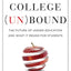 College (Un)bound: The Future of Higher Education and What It Means for Students