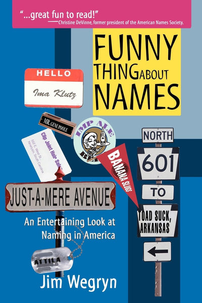 Funny Thing About Names: An Entertaining Look at Naming in America