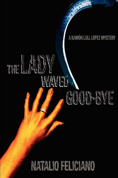 The Lady Waved Good-Bye: A Ramn Lull Lpez Mystery