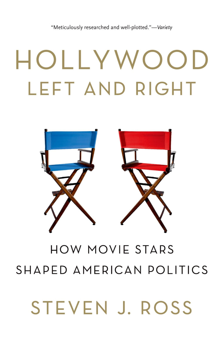 Hollywood Left and Right: How Movie Stars Shaped American Politics