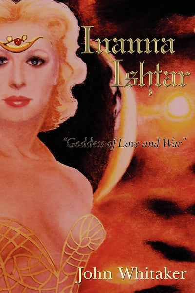 Inanna/Ishtar: Goddess of Love and War