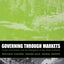 Governing through Markets: Forest Certification and the Emergence of Non-State Authority
