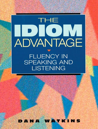 Idiom Advantage, The by Watkins, Dana