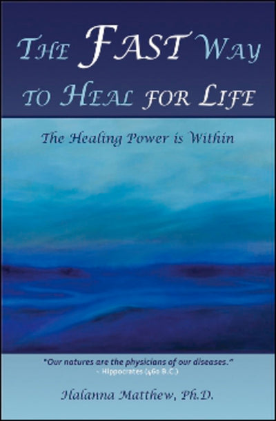 The Fast Way to Heal for Life: The Healing Power is Within