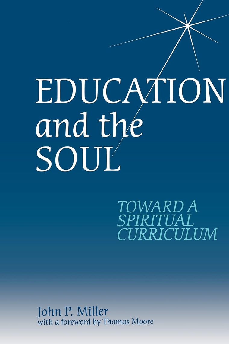 Education and the Soul: Toward a Spiritual Curriculum