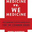 Me Medicine vs. We Medicine: Reclaiming Biotechnology for the Common Good