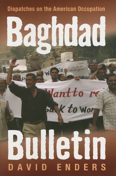 Baghdad Bulletin: Dispatches on the American Occupation