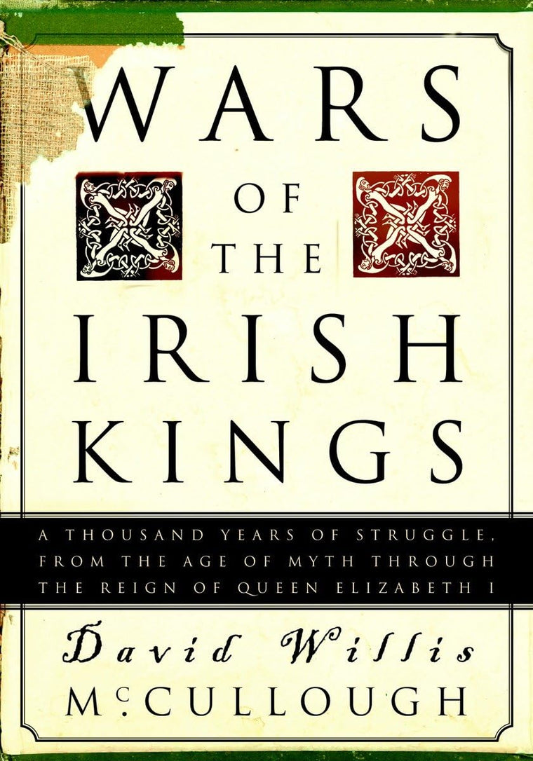 Wars of the Irish Kings: A Thousand Years of Struggle, from