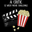 Everyone's A Critic 52 Week Movie Challenge: For Film Buffs and Casual Movie Watchers - Watch, Rate & Record Information About the Movies You Watch (Challenge Book Series)