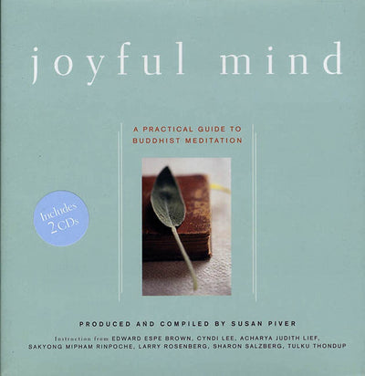 Joyful Mind: A Practical Guide To Buddhist Meditation