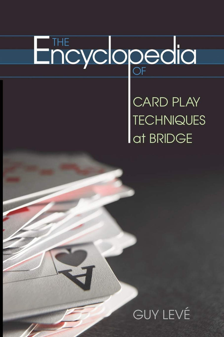 The Encyclopedia of Card Play Techniques at Bridge by Leve