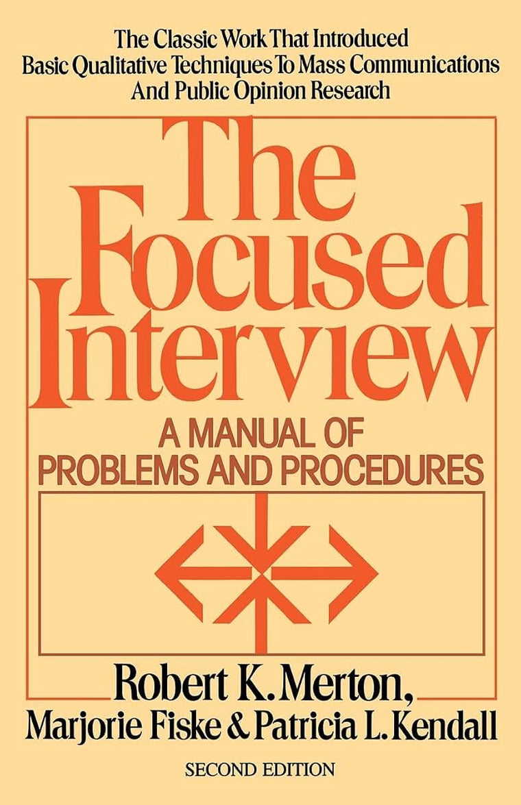 The Focused Interview: A Manual of Problems and Procedures