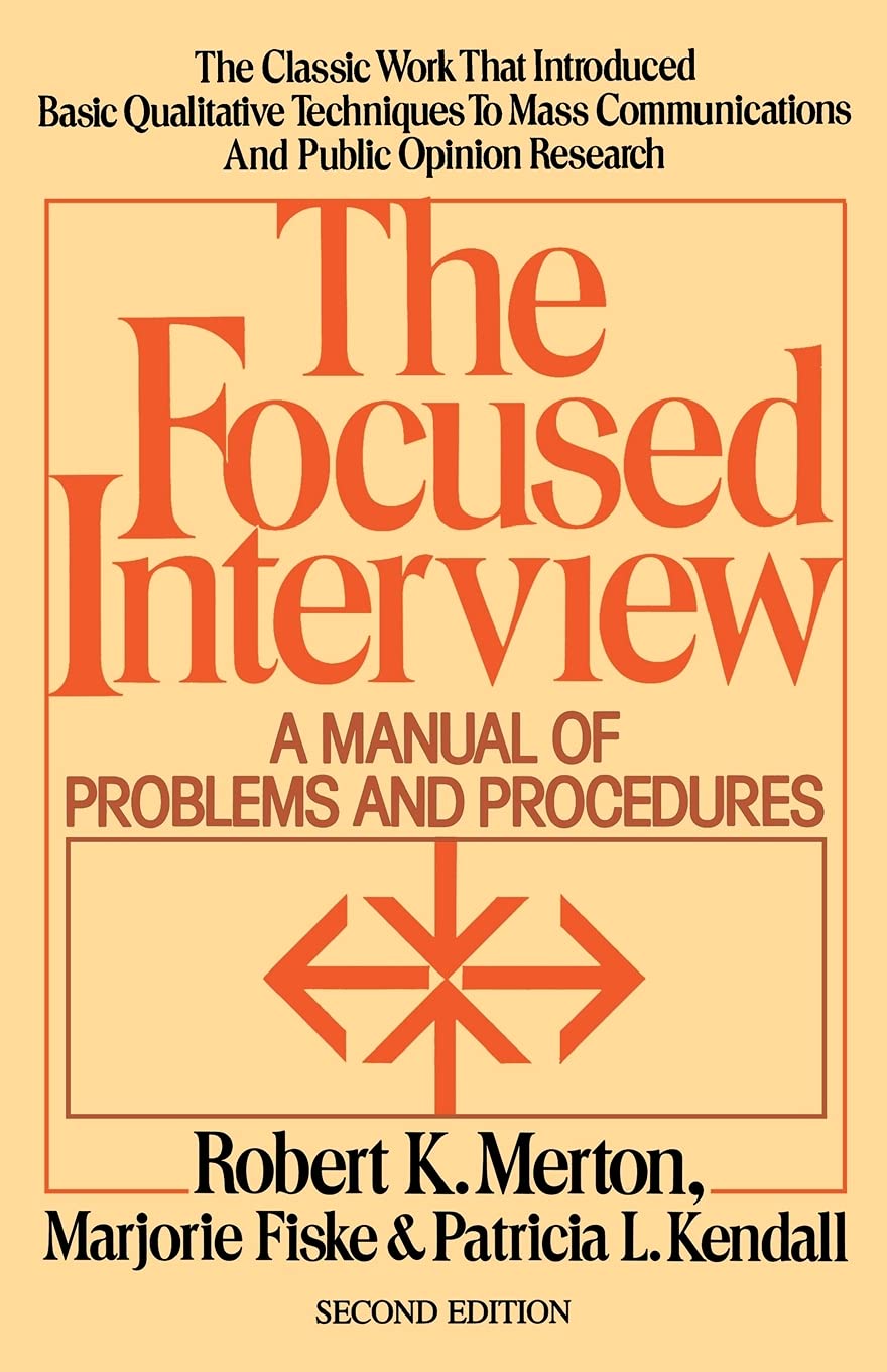 The Focused Interview: A Manual of Problems and Procedures
