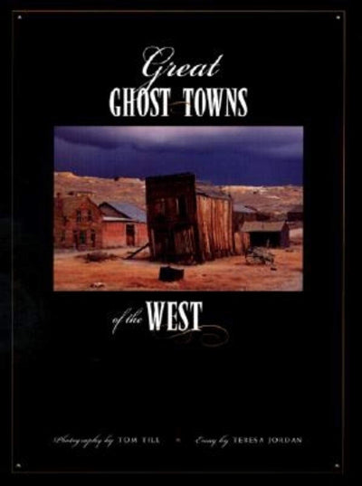 Great Ghost Towns of the West