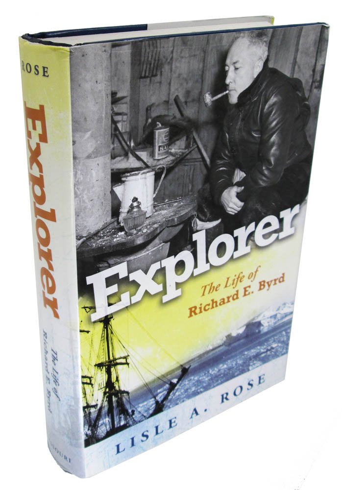 Explorer: The Life of Richard E. Byrd (Volume 1)