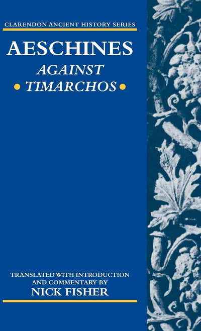 Aeschines: Against Timarchos (Clarendon Ancient History Series)