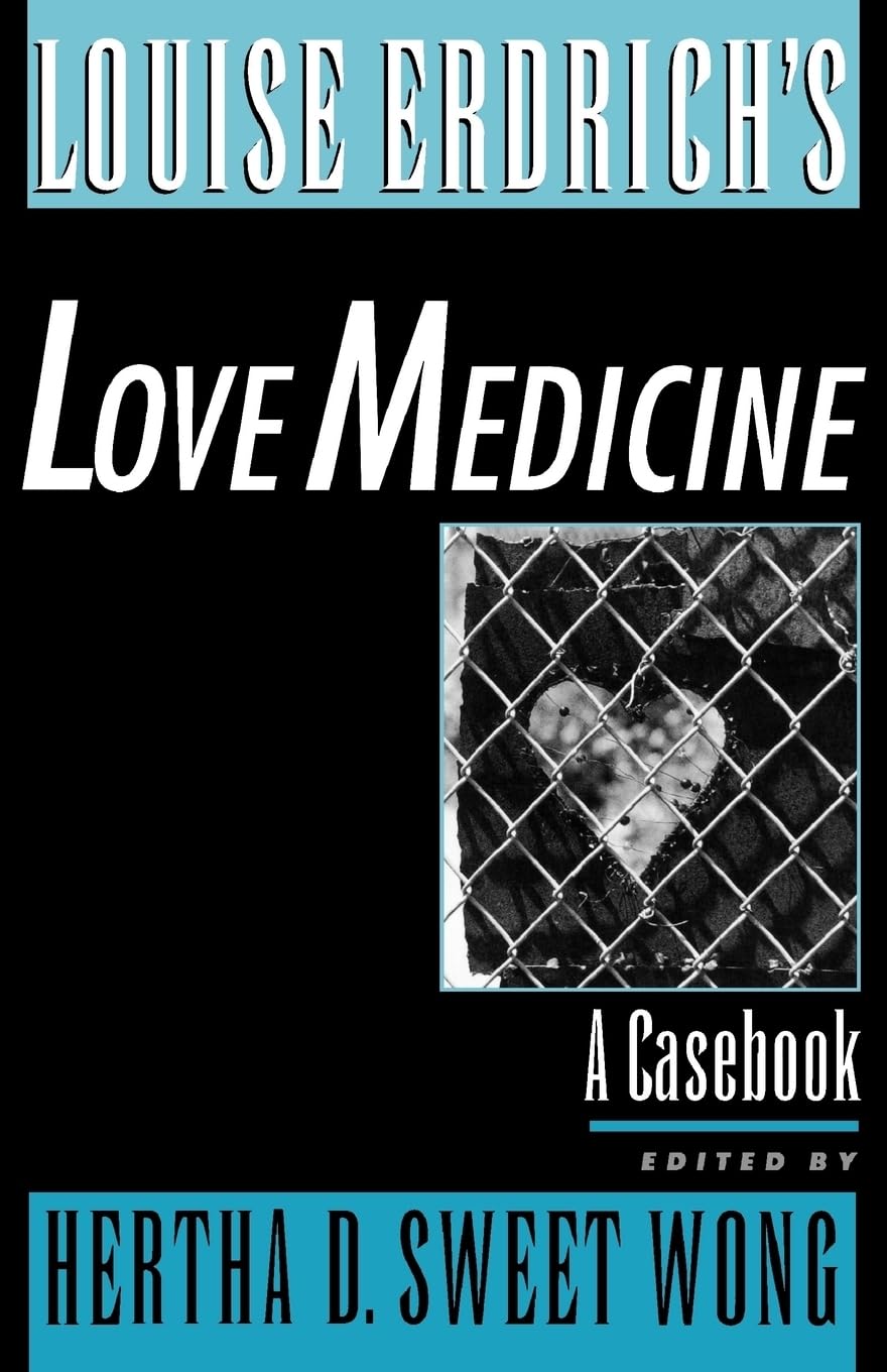 Louise Erdrich's Love Medicine: A Casebook (Casebooks in Criticism)