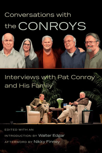 Conversations With the Conroys: Interviews With Pat Conroy and His Family