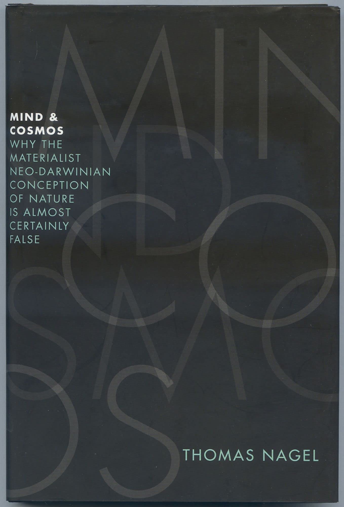 Mind & Cosmos: Why the Materialist Neo-Darwinian Conception