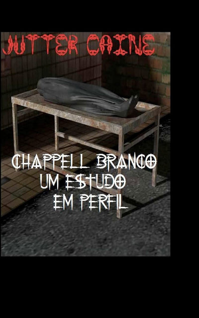 Chappell branco UM Estudo Em Perfil (Portuguese Edition)